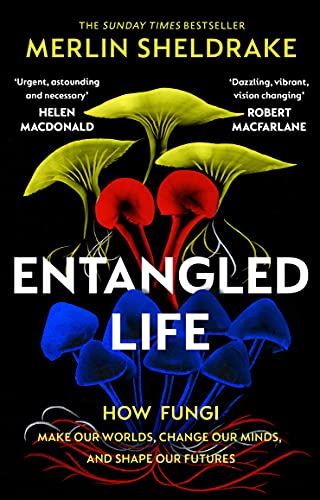 Entangled Life by Merlin Sheldrake